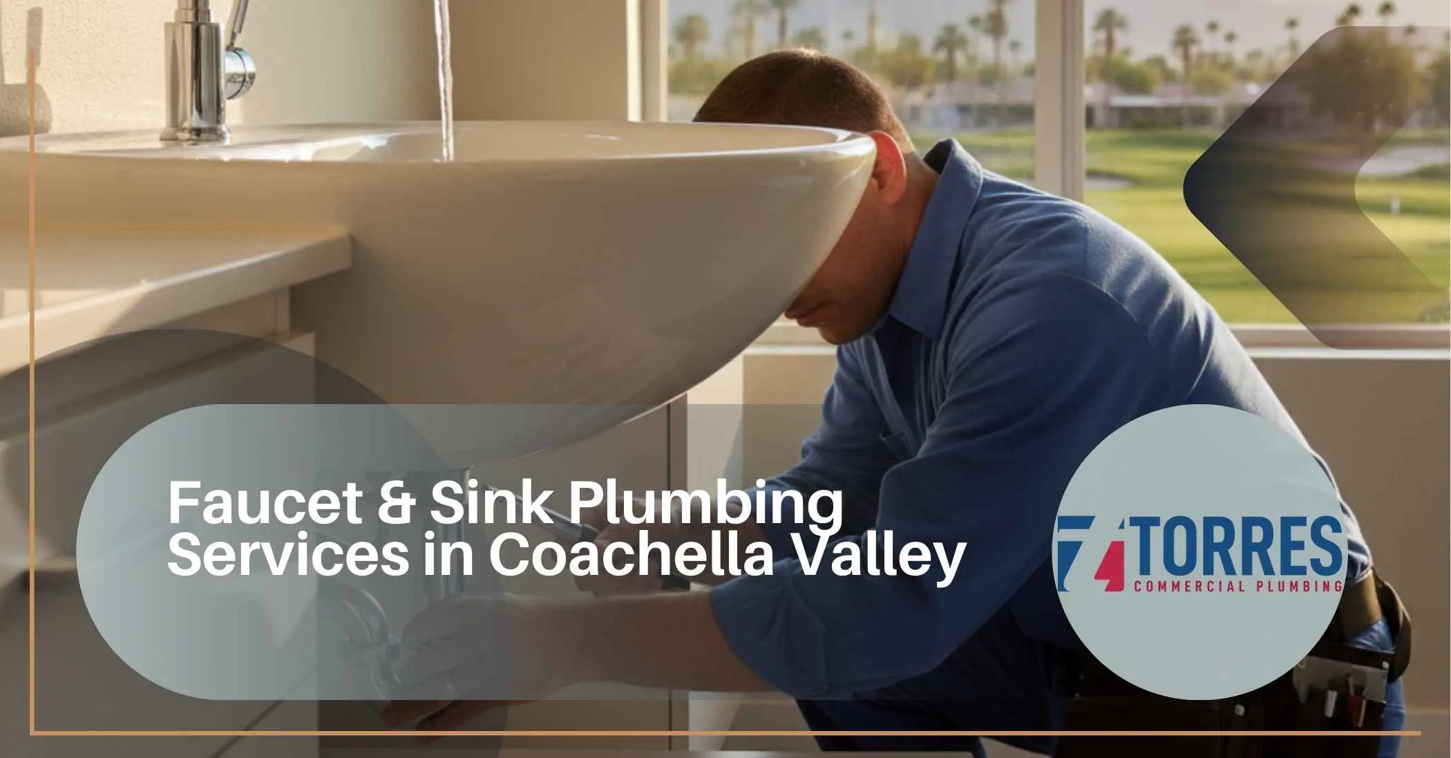 Faucet & Sink Plumbing Services in Coachella Valley