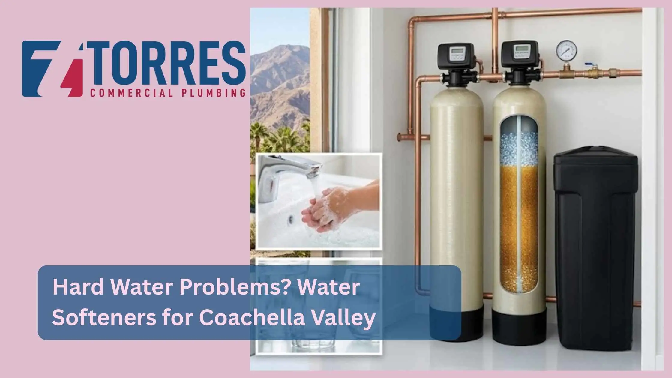 Hard Water Problems Water Softeners for Coachella Valley