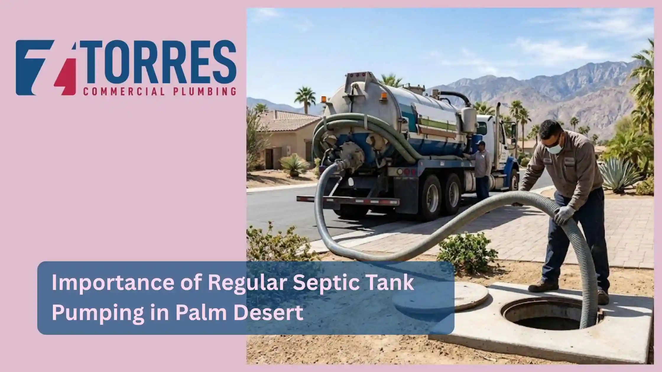 Importance of Regular Septic Tank Pumping in Palm Desert