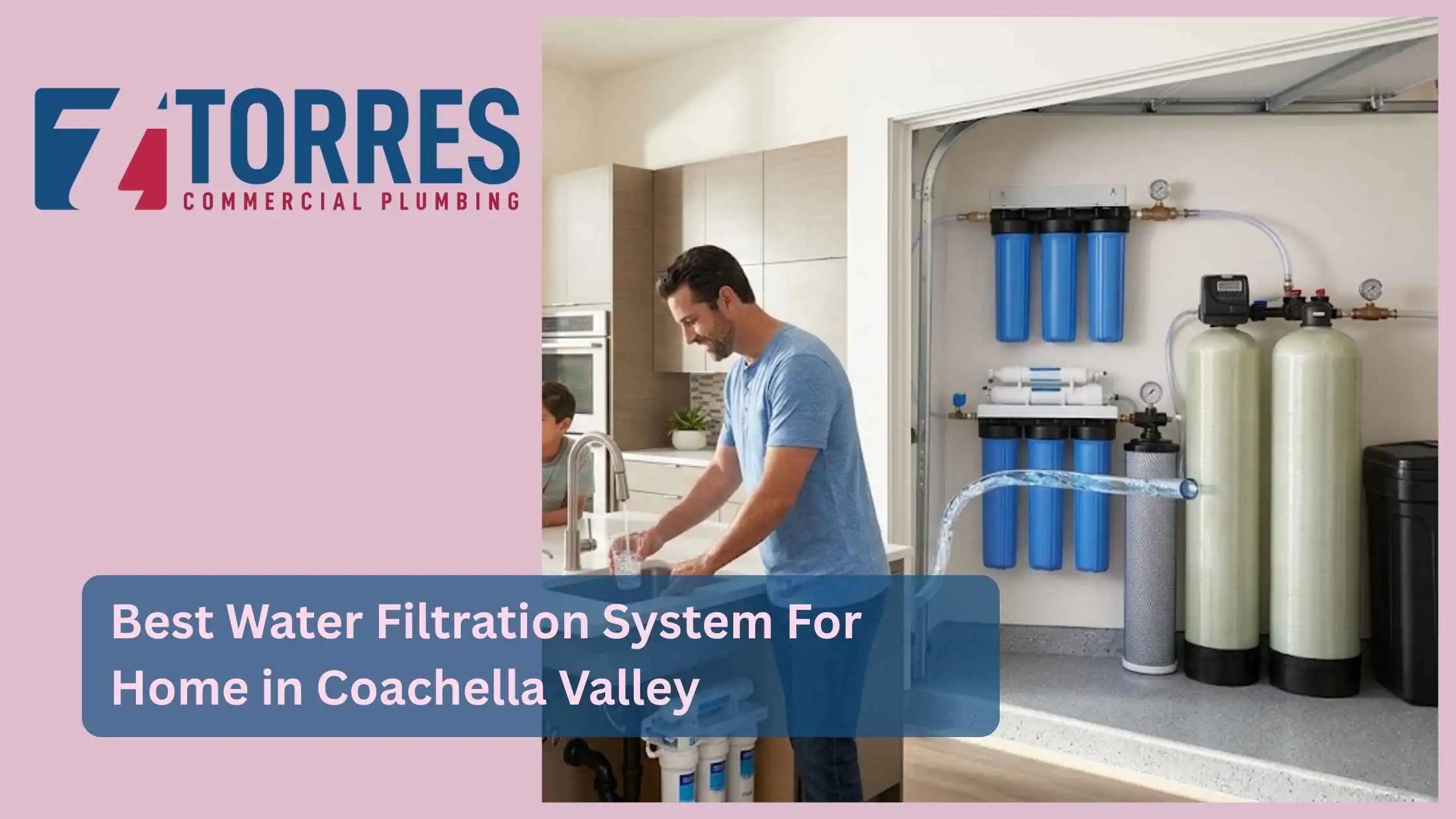 Best Water Filtration System For Home in Coachella Valley